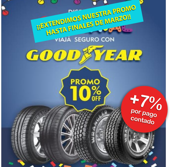 EXTENDEMOS la Promo GOODYEAR hasta finales de marzo!!