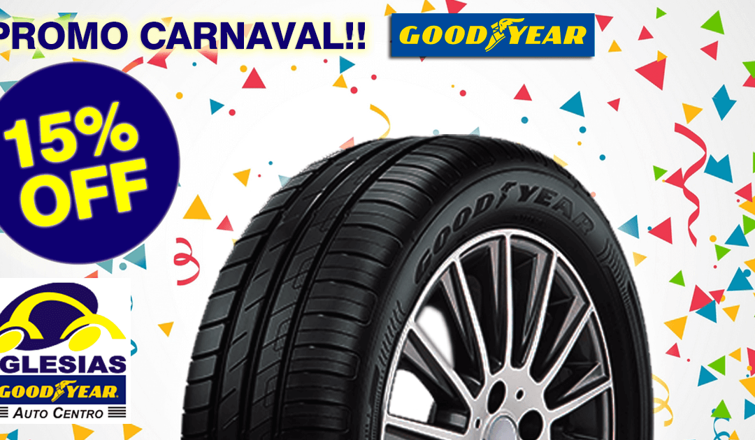 ¡¡Extendemos la Promo de Cubiertas Goodyear hasta Carnaval!! – 15% OFF